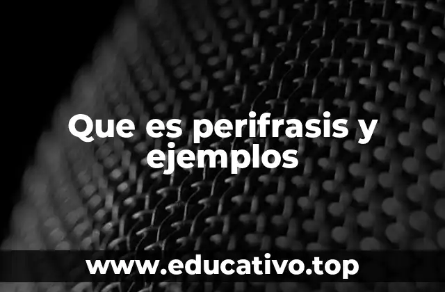 Que es perifrasis y ejemplos