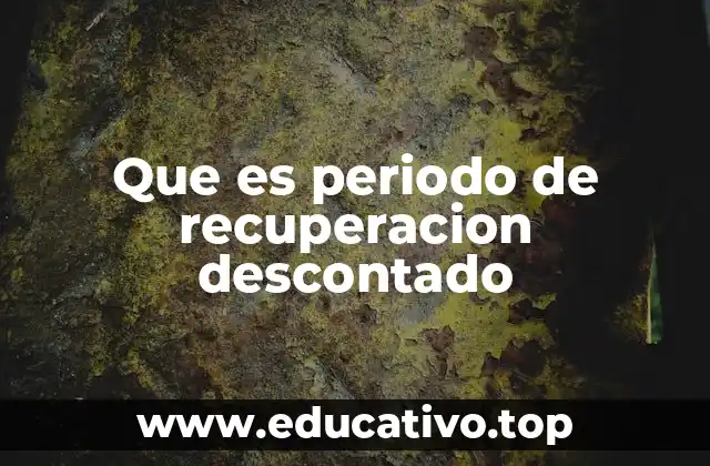 Que es periodo de recuperacion descontado