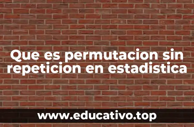 Cómo se calcula una permutación sin repetición