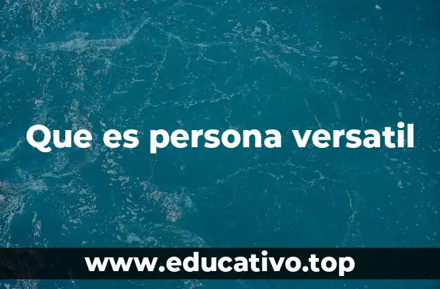 Cómo la versatilidad impacta en el desarrollo profesional