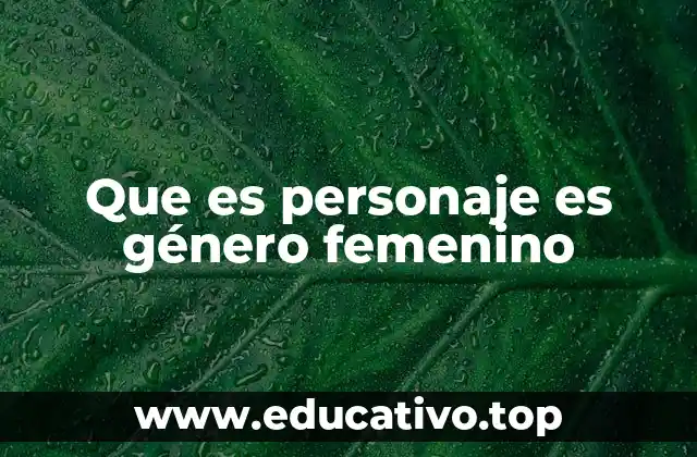 Que es personaje es género femenino