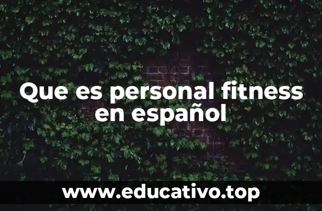 Que es personal fitness en español