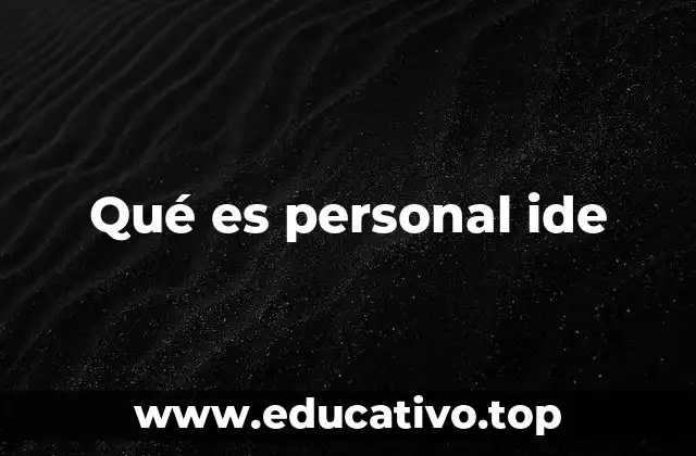 Qué es personal ide
