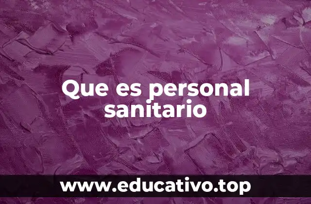 Que es personal sanitario