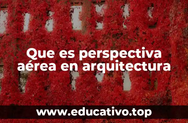 Que es perspectiva aérea en arquitectura