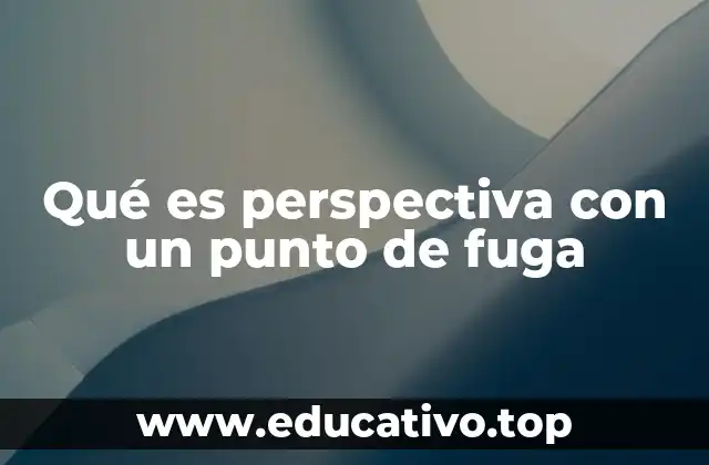 Qué es perspectiva con un punto de fuga