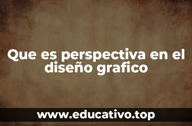 Que es perspectiva en el diseño grafico