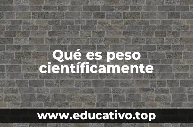 La importancia del peso en la física clásica