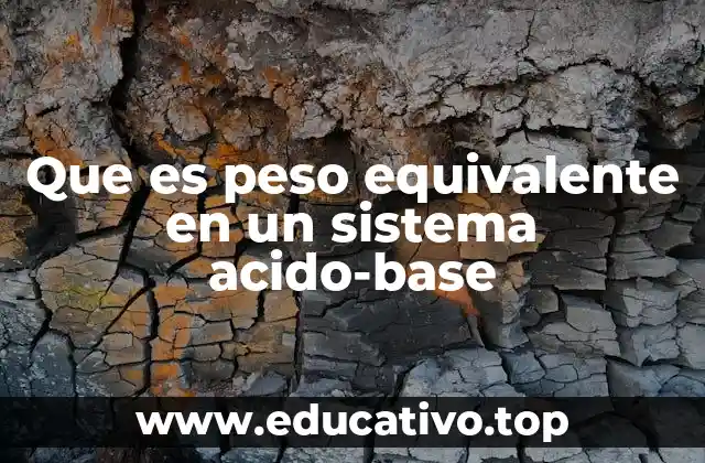 Que es peso equivalente en un sistema acido-base