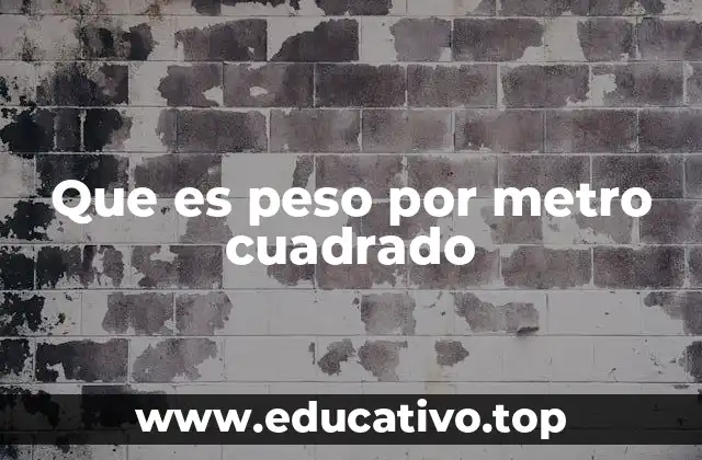 Que es peso por metro cuadrado