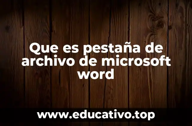 Que es pestaña de archivo de microsoft word