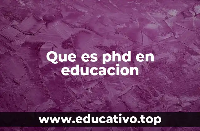 Que es phd en educacion