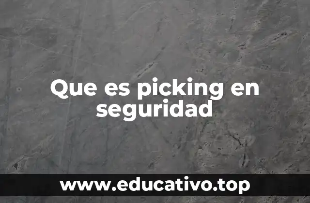 Que es picking en seguridad