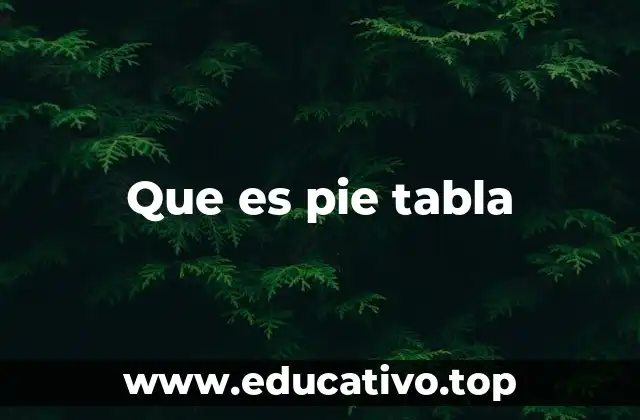 Que es pie tabla