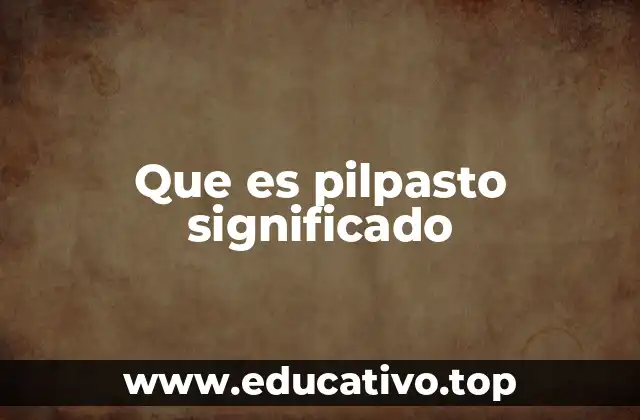 Que es pilpasto significado