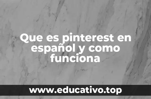 Que es pinterest en español y como funciona