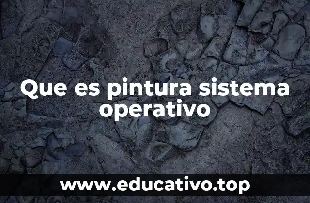 Que es pintura sistema operativo