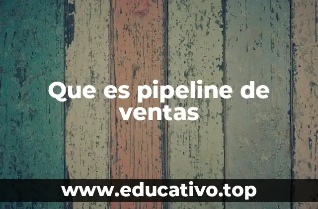 Que es pipeline de ventas