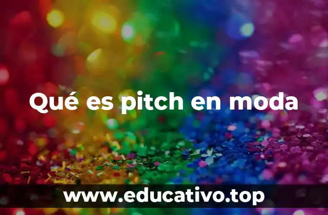 Qué es pitch en moda