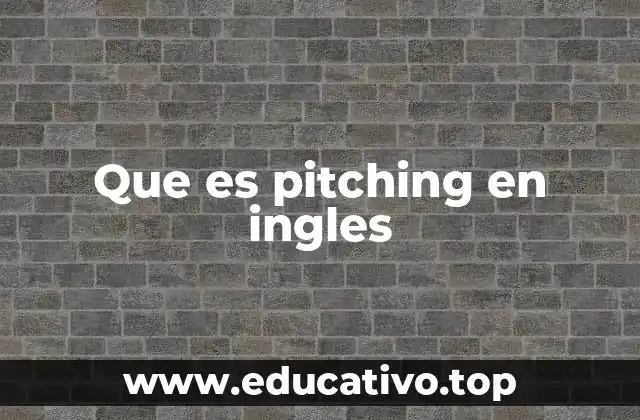 Que es pitching en ingles