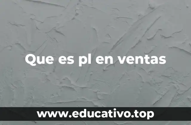Que es pl en ventas