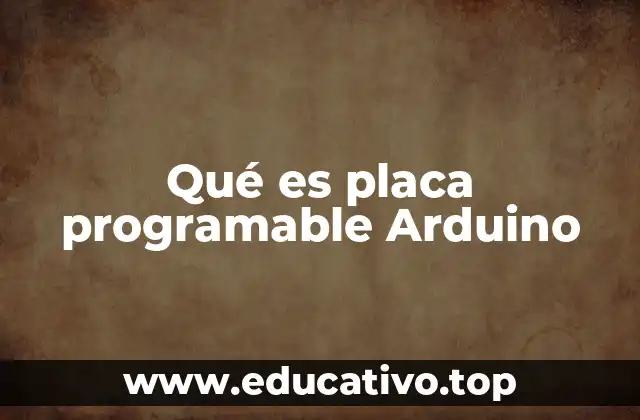 Qué es placa programable Arduino