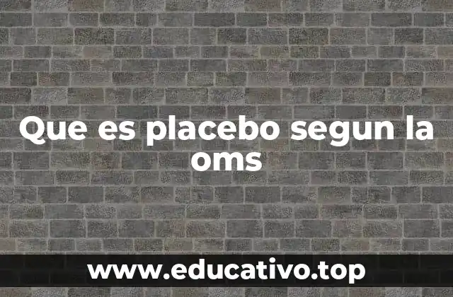 Que es placebo segun la oms