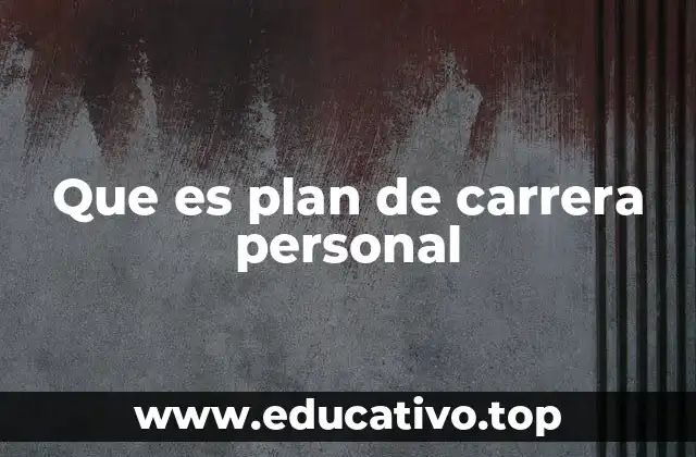 Que es plan de carrera personal