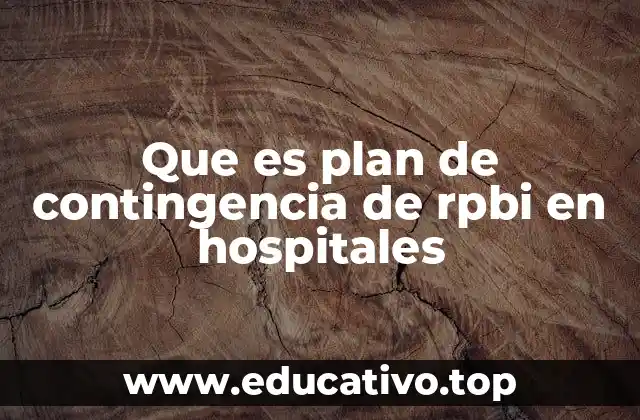 Que es plan de contingencia de rpbi en hospitales