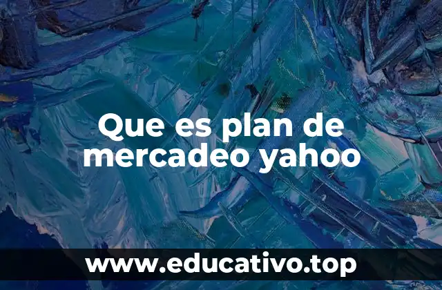 Que es plan de mercadeo yahoo