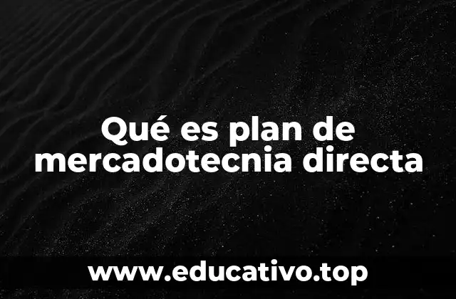 Qué es plan de mercadotecnia directa