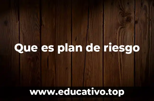 Que es plan de riesgo