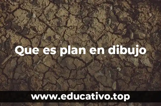 Que es plan en dibujo