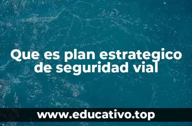 La importancia de abordar la seguridad vial desde un enfoque estratégico