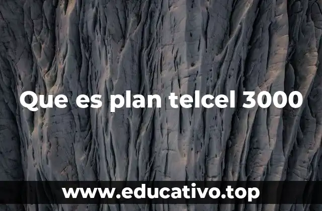 Que es plan telcel 3000