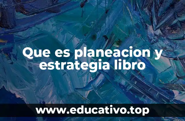 Que es planeacion y estrategia libro