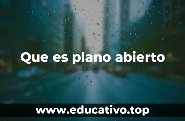 Que es plano abierto