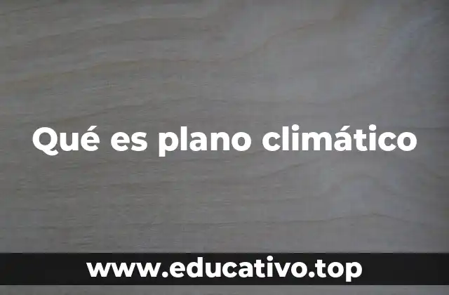 Qué es plano climático