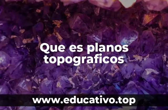 Que es planos topograficos