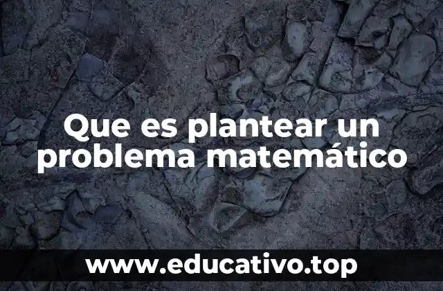 Que es plantear un problema matemático