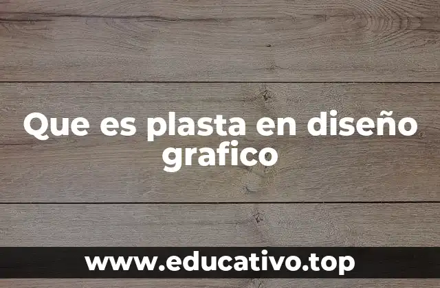 Que es plasta en diseño grafico