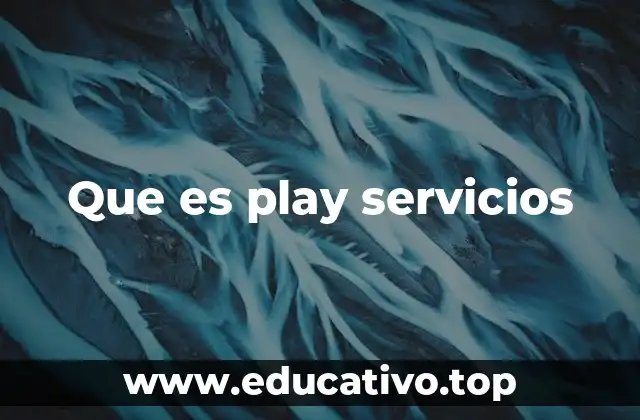 Que es play servicios