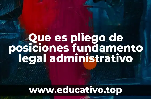 Que es pliego de posiciones fundamento legal administrativo