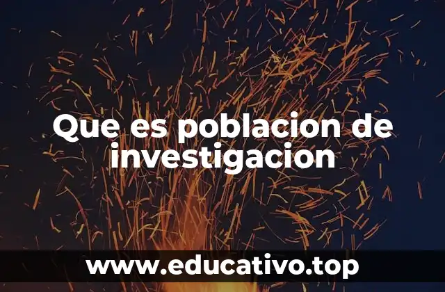 Que es poblacion de investigacion