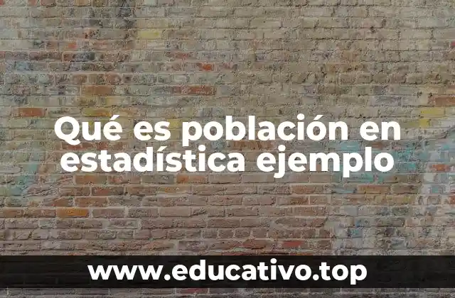 Qué es población en estadística ejemplo