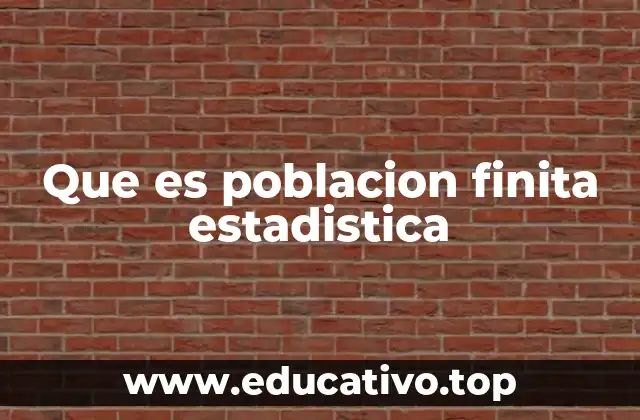 Que es poblacion finita estadistica
