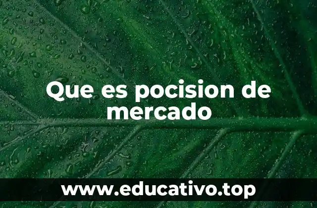 Cómo el posicionamiento define la estrategia de una empresa
