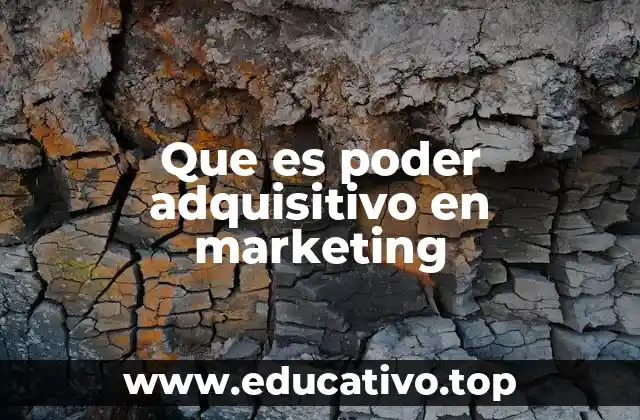 Que es poder adquisitivo en marketing