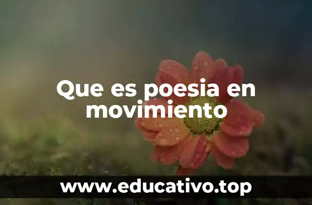 Que es poesia en movimiento