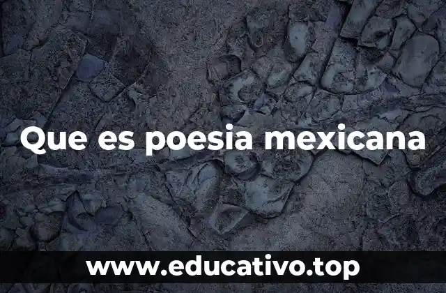 Que es poesia mexicana